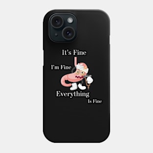 It's fine everythings Phone Case