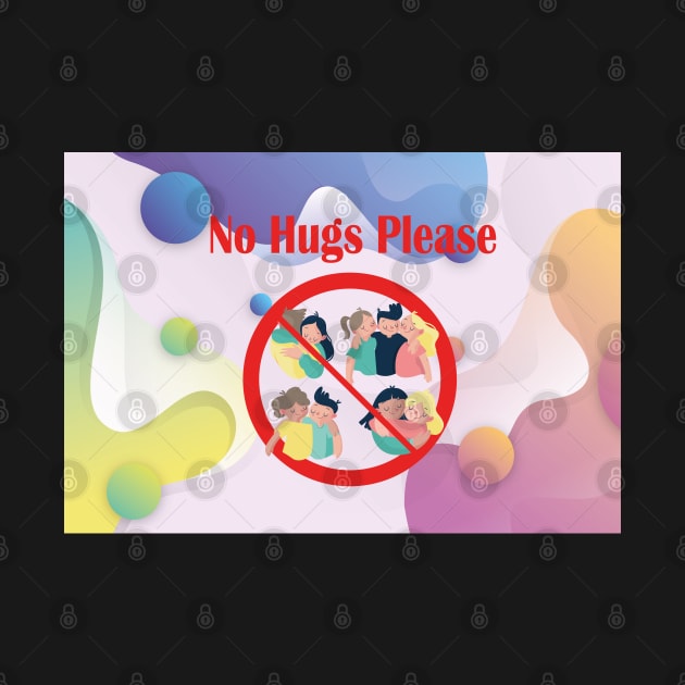 no hugs please by RedoneDesignART