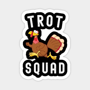 Trot Squad Thanksgiving Turkey Day Magnet