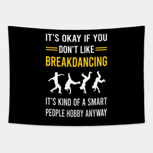 Smart People Hobby Breakdancing Breakdance Breakdancer Break Dance Dancing Dancer Tapestry