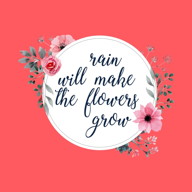 Rain Will Make The Flowers Grow #4 by byebyesally