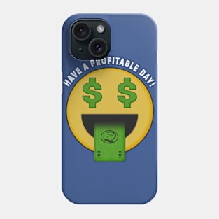 Have A Profitable Day Money Emoji Emoticon T Shirt Phone Case