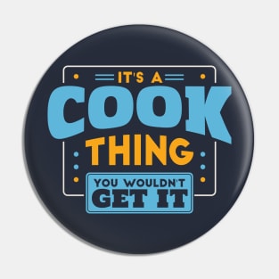 It's a Cook Thing, You Wouldn't Get It // Cook Family Last Name Pin