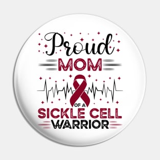 Proud Mom Of A Sickle Cell Warrior Sickle Cell Awareness Pin
