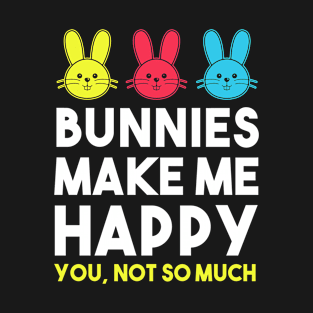 Bunnies Make me Happy T-Shirt