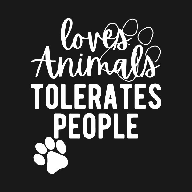 Loves Animals Tolerates People by Little Designer