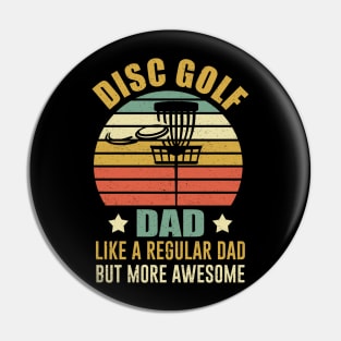 Disc Golf Dad Like A Regular Dad But More Awesome Pin