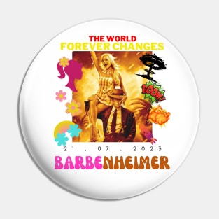 Barbenheimer Cute Funny Sarcastic The World Forever Changes Design Pin