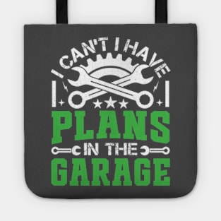 I Can't I Have Plans In The Garage - Vintage Mechanic Tote