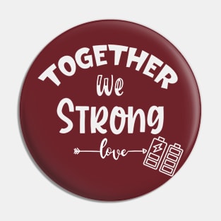 Together we  strong Pin