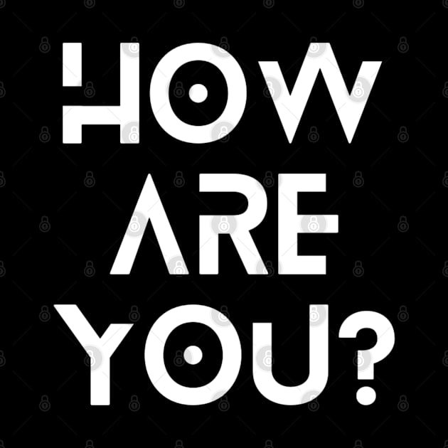 How Are You? by vitalitystore