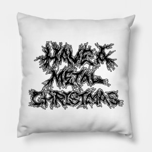 Have a metal christmas Pillow