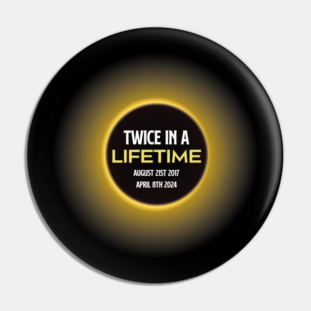 Total Solar Eclipse Twice In A Lifetime Pin by Exosia store