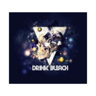 drink bleach T-Shirt