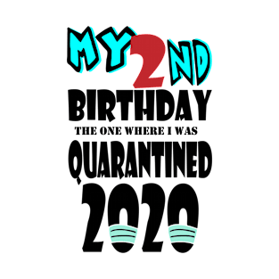 My 2nd Birthday The One Where I Was Quarantined 2020 T-Shirt