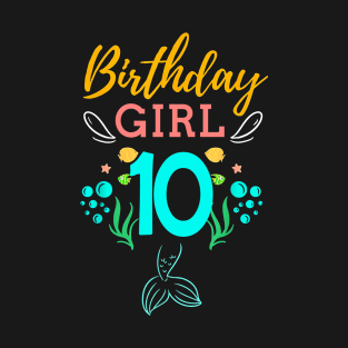 Mermaid Birthday Girl 10 Years Old It's My 10th Birthday T-Shirt