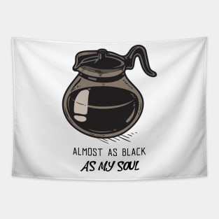 Almost As Black As My Soul - Coffee Tapestry