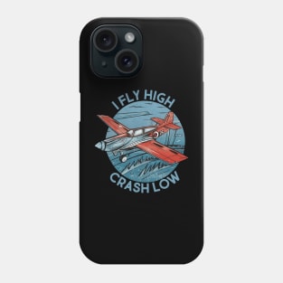 I Fly High Crush low Rc Plane Phone Case