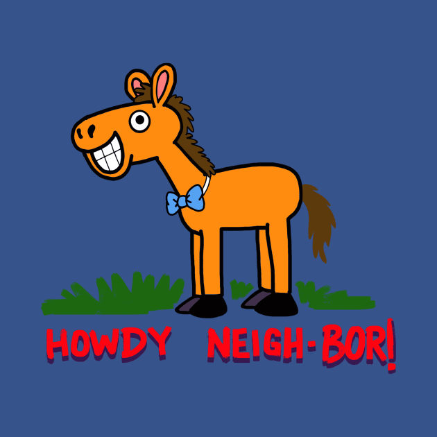 Howdy Neighbor! by wolfmanjaq