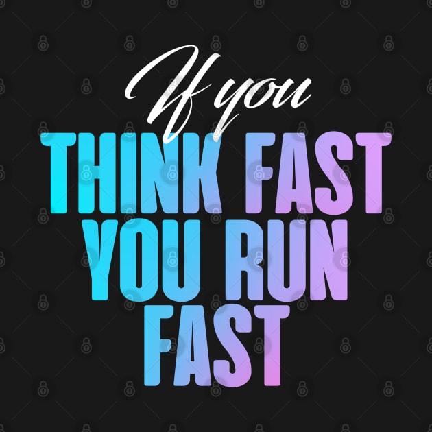 If you think fast, you fun fast by NFLapparel