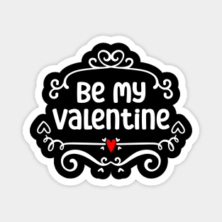 Be mine valentine Magnet