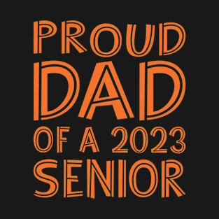 Proud Dad Of a 2023 Senior Graduation T-Shirt