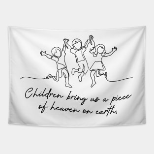 'Children Bring Us A Piece Of Heaven On Earth' Family Shirt Tapestry