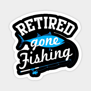 Retired Gone Fishing Gift T-Shirt For Fishermen Magnet