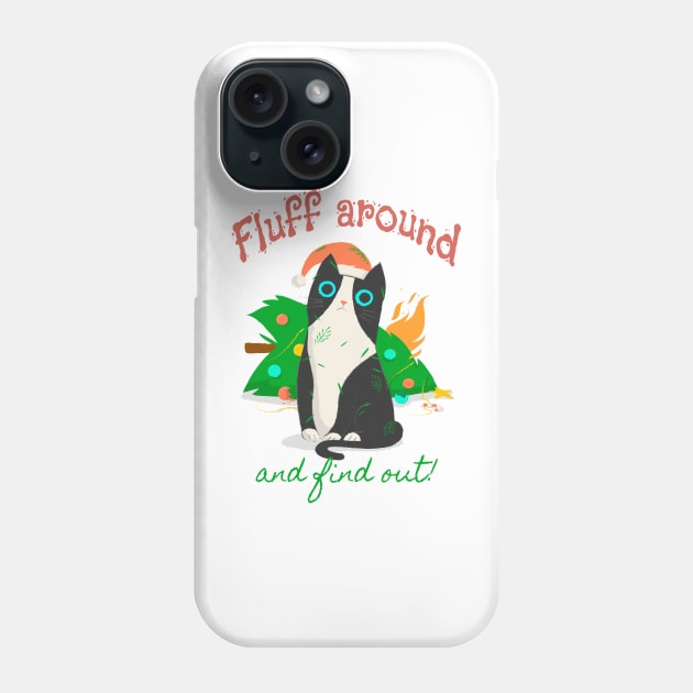 Fluff Around and find out - Chistmas Cat Phone Case by PrintSoulDesigns