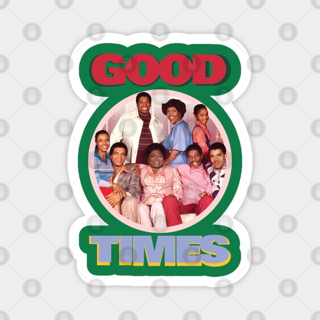 GOOD TIMES HAPPY FAMILY Magnet by mobilmogok99