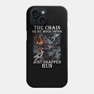 The Chain On My Mood Swing Just Snapped Wolf Phone Case