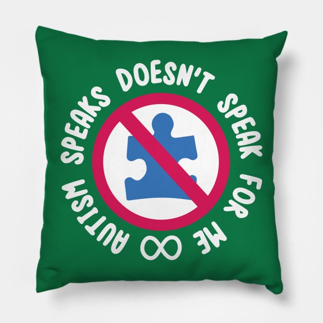 Autism Speaks Doesn't Speak For Me Pillow by DoodleBeth