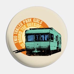 Two Trailer Park Girls Pin