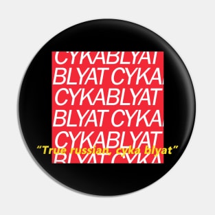 True Russian,Cyka Blyat T Shirt Pin