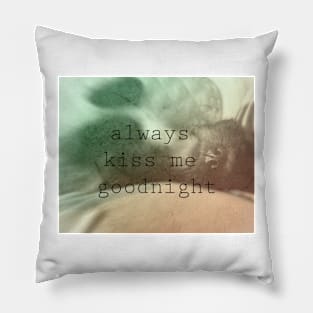 Always Kiss Me Pillow