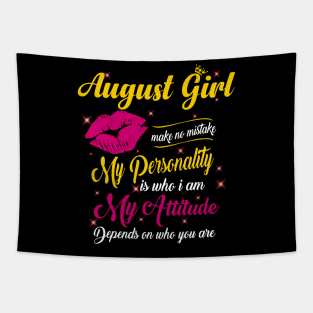 August Girl Make No Mistake My Personality Is Who I Am Tapestry