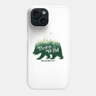 Born to be Wild only until 9pm Bear Phone Case