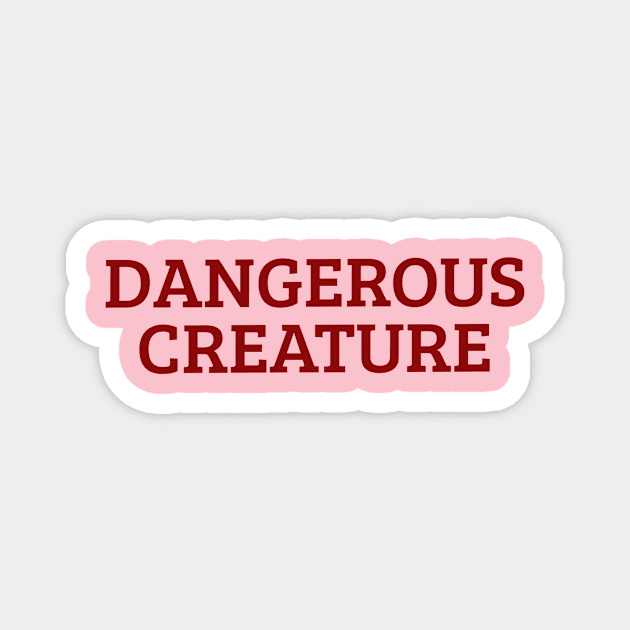 Dangerous Creature Magnet by Dizzyland