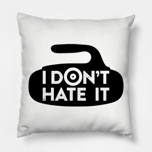 I Don't Hate it Pillow