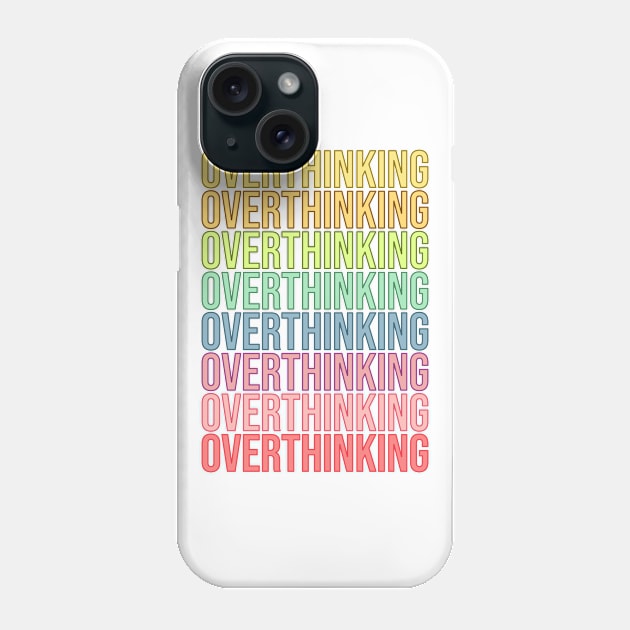 Overthinking Phone Case by RainbowAndJackson