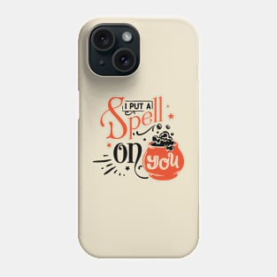 I put a spell on you Phone Case