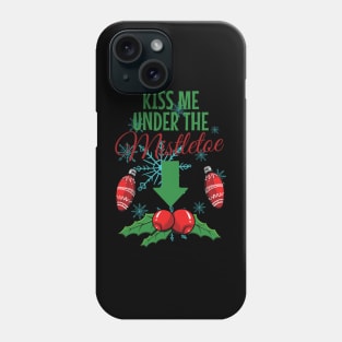 Kiss Me Under the Mistletoe - Romantic Holiday Design Phone Case