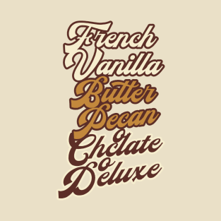 French Vanilla Butter Pecan Chocolate Deluxe T-Shirt