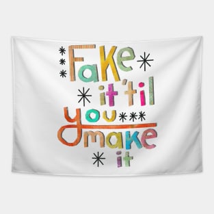 Fake it 'til you make it Tapestry