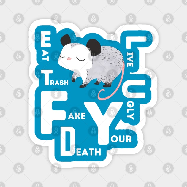 Live Ugly Fake Your Death - Funny  Possum Magnet by Syntax Wear