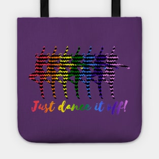 Radiate Positivity With Dance Just dance it off Tote