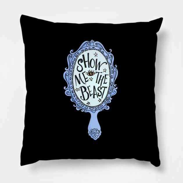 Show Me The Beast Positivity Magic Mirror Pillow by SilverLake