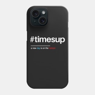 Time's Up Hashtag Shirt for Women's Rights Phone Case