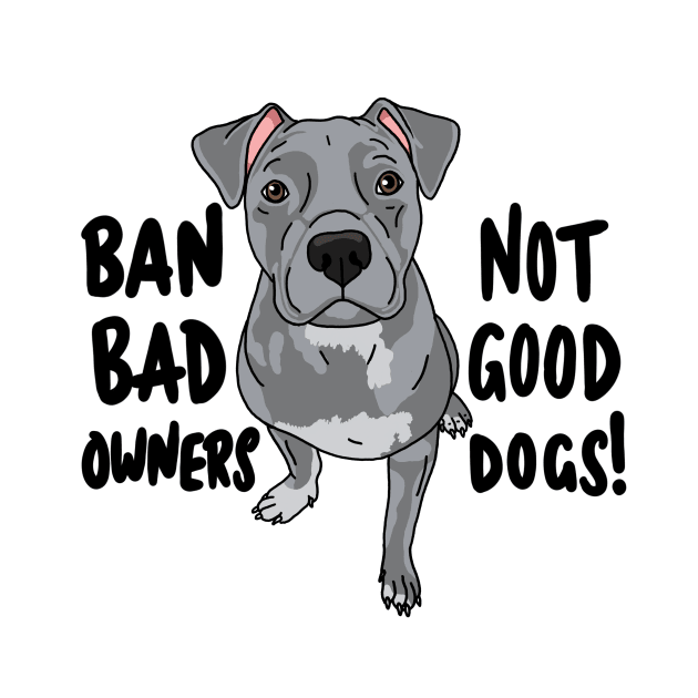 Ban bad owners, not good dogs! by NicoleHarvey