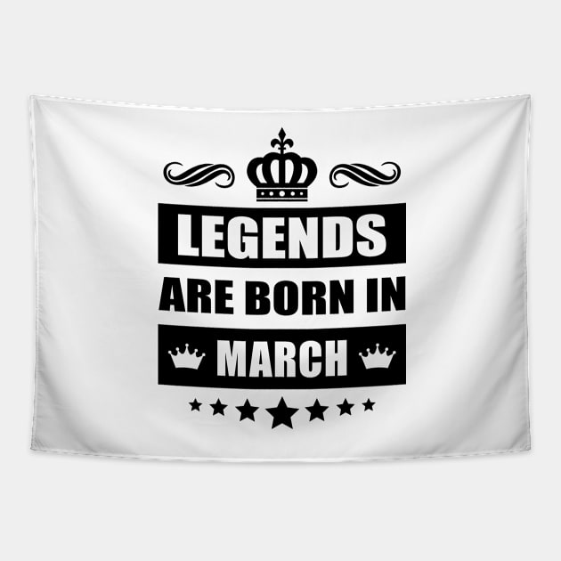 Legends Are born In March Tapestry by TheArtism